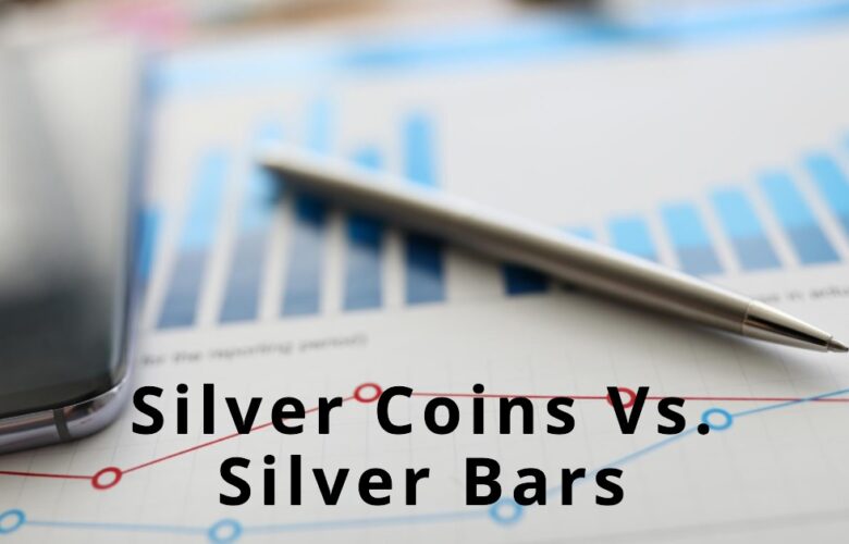 Silver Coins Vs. Silver Bars: Which Is the Better Investment?