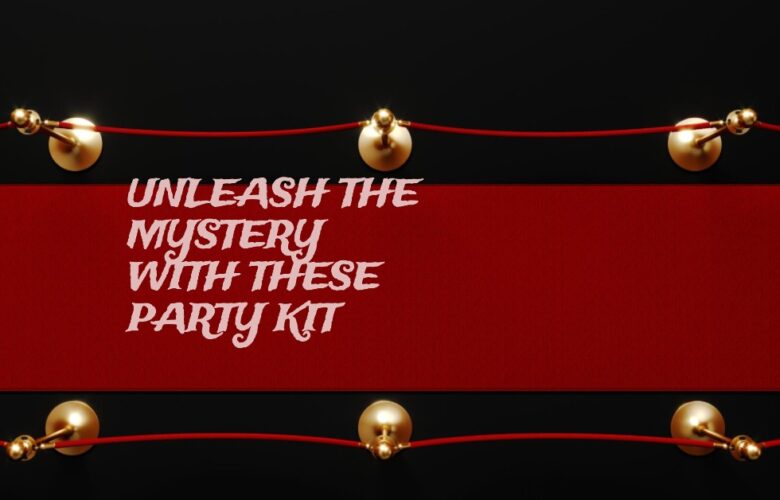 10 Must-Have Murder Mystery Party Kits for an Unforgettable Night